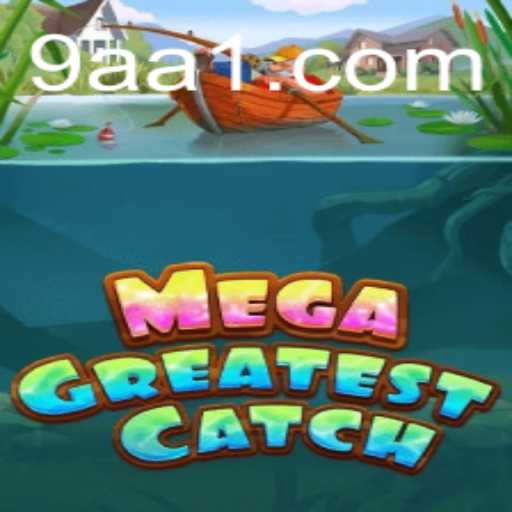 The Exciting World of MegaGreatestCatch: A Deep Dive